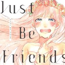Just Be Friends Vocaloid Wiki Fandom