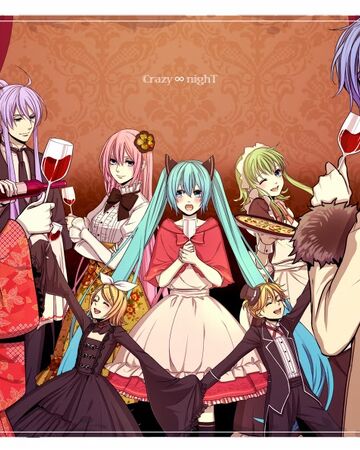 Crazy Night Vocaloid Wiki Fandom Crazy Night Vocaloid Wiki Fandom