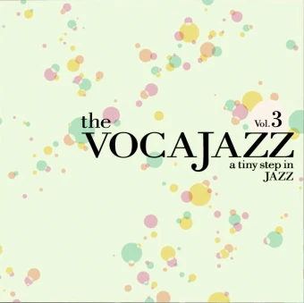 the VOCAJAZZ Vol.3 GYARI なきゃむりゃ ボカロ 同人CD the VOCAJAZZ vol.3 | Vocaloid Wiki | Fandom
