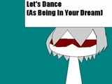 Let's Dance (As Being in Your Dream)