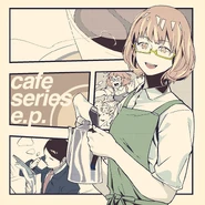 Cafe series e.p..jpg (325 KB) Cafe series e.p.