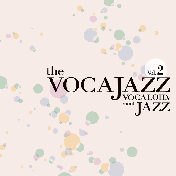 the VOCAJAZZ vol.1 | Vocaloid Wiki | Fandom