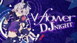 Image of "V flower DJ NIGHT"