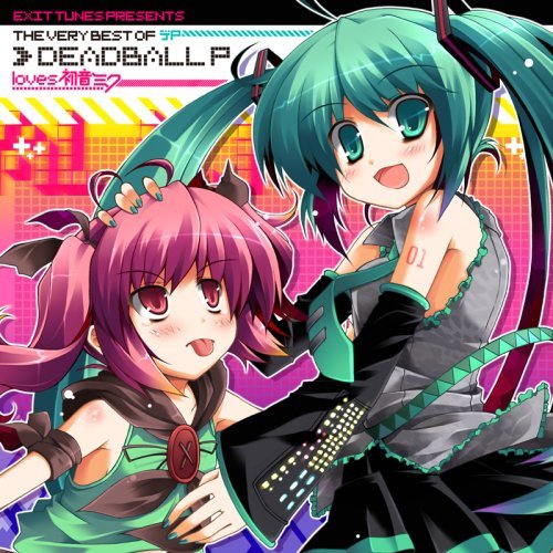 EXIT TUNES PRESENTS THE VERY BEST OF Deadball-P loves