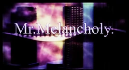 Image of "Mr.Melancholy"