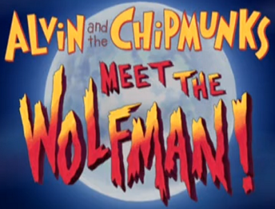 Alvin and the Chipmunks Meet the Wolfman - Wikiwand