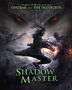 Shadow Master.