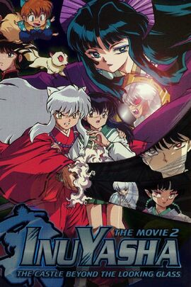 Inuyasha the Movie 2: The Castle Beyond the Looking Glass | Anime Voice-Over Wiki | Fandom