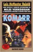 2002, Komarr (Komarr), ISBN 9788842912248, published by Nord, translated by Anna Feruglio Dal Dan, cover by Gary Ruddell