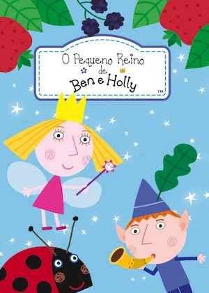 O Pequeno Reino de Ben e Holly | Wiki Dobragens Portuguesas | Fandom