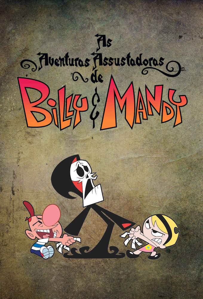 Animações Macabras: As Terríveis Aventuras de Billy e Mandy