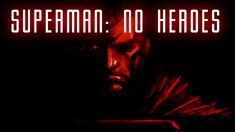 Superman: No Heroes