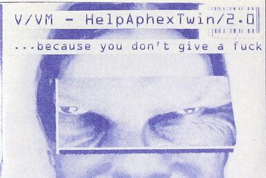 HelpAphexTwin4.0 | V/Vm Wiki | Fandom