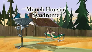 Mooch Housin' Syndrome