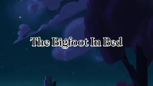 The Bigfoot in Bed