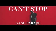GANG_PARADE「CAN'T_STOP」MUSIC_VIDEO