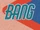 BANG