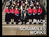 WACK & SCRAMBLES WORKS