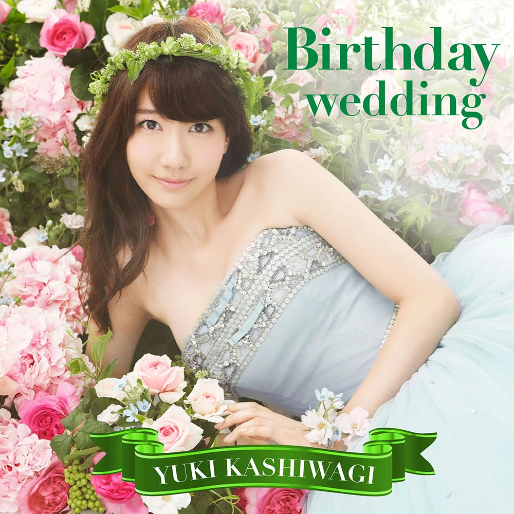 AKB48★柏木由紀★Birthday wedding★初回限定版 B Birthday Wedding | WACKi Wiki | Fandom