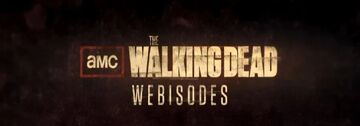 The Walking Dead Webisodes Walking Dead Wiki Fandom