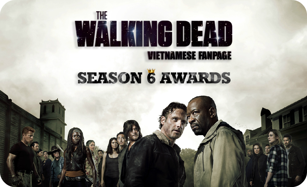 The Walking Dead Việt Nam Fanpage Awards Phần 6 Phim Wikia The Walking Dead Tiếng Việt 1205