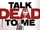 Talk Dead To Me