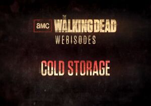 Webisode Cold Storage