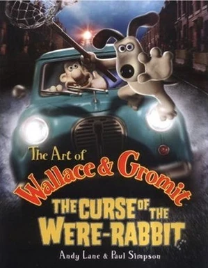The Art of Wallace & Gromit: The Curse of the Were-Rabbit