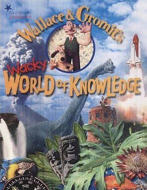 Wallace & Gromit's Wacky World of Knowledge | Wallace and