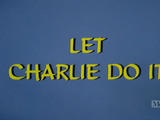 Let Charlie Do It