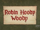 Robin Hoody Woody