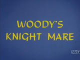 Woody's Knight Mare