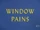 Window Pains