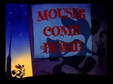 Mousie Come Home
