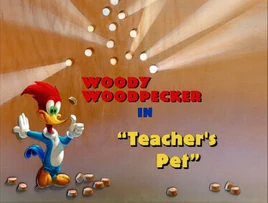 Woody Woodpecker - Teacher's Pet - Title Card