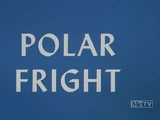 Polar Fright