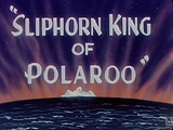 Sliphorn King of Polaroo