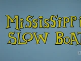 Mississippi Slow Boat