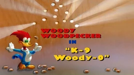K-9, Woody-O