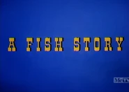 A Fish Story (1972) Title Card Restored version (MeTV aired).png (1.88 MB) Title Card (MeTV airing)