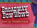 Broadway Bow Wow's