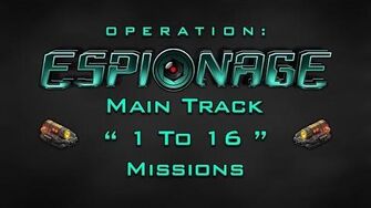 Operation_Espionage_-_Main_Track_1_To_16_Missions