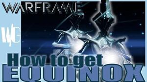 HOW TO GET EQUINOX - Warframe Hints tips Update 17