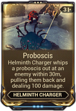  Proboscis Allows the Helminth Charger to harpoon enemies and pull them back.