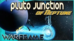 Warframe - PLUTO JUNCTION OF NEPTUNE - What you need to know