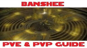 Banshee PVE & PVP guide