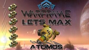 Lets Max (Warframe) E57 - Atomos