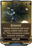  Botanist Periodically scans nearby plants.