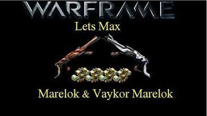 Lets Max (Warframe) E5 - Marelok & Vaykor Marelok