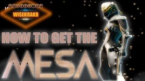 Warframe - HOW TO GET THE MESA update 15